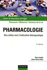 Yves Landry et Jean-Pierre Gies - Pharmacologie - Des cibles vers l'indication thérapeutique.