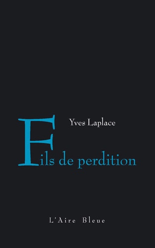 Yves Laplace - Fils de perdition.