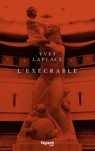 Yves Laplace - L'Exécrable.