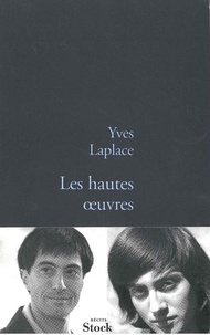 Yves Laplace - Les hautes oeuvres.