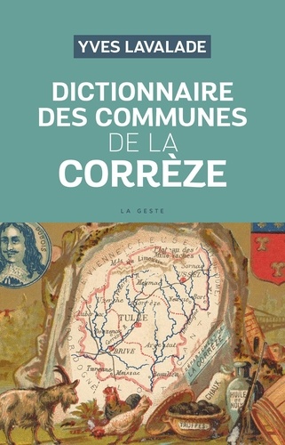 Yves Lavalade - Dictionnaire des communes de la Corrèze.