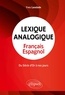 Yves Lavalade - Lexique analogique français-espagnol - Du Siècle d'Or à nos jours.