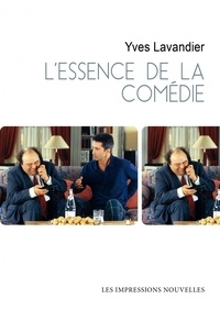 Yves Lavandier - L’essence de la comédie.
