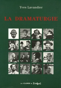 Yves Lavandier - La dramaturgie - Les mécanismes du récit : cinéma, théatre, opéra, radio.