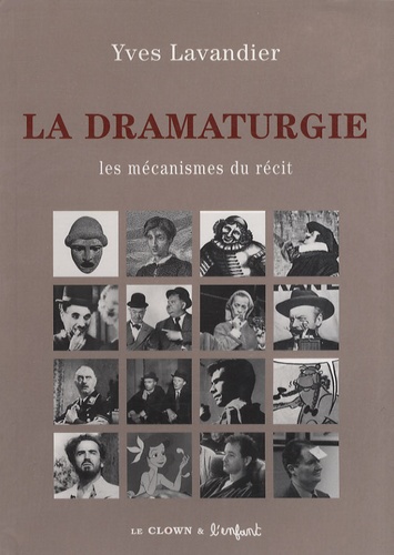 Yves Lavandier - La dramaturgie - Les mécanismes du récit.