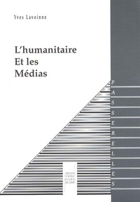 Yves Lavoinne - L'humanitaire et les médias.