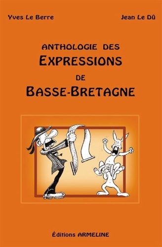 Yves Le Berre et Jean Le Dû - Anthologie des expressions de Basse-Bretagne.