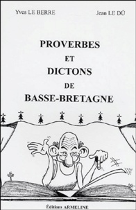 Yves Le Berre et Jean Le Dû - Proverbes et dictons de Basse-Bretagne.