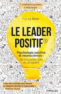 Téléchargement gratuit du livre pour mp3 Le leader positif  - Psychologie positive et neurosciences : les nouvelles clés du dirigeant