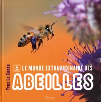Yves Le Conte - Le monde extraordinaire des abeilles.