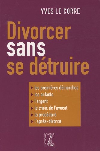 Yves Le Corre - Divorcer sans se détruire.