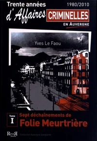 Trente années d'affaires criminelles en Auvergne (1980/2010)