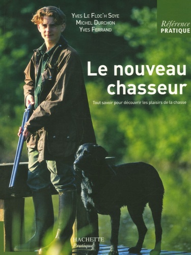 Yves Le Floc'h Soye et Michel Durchon - Le nouveau chasseur.