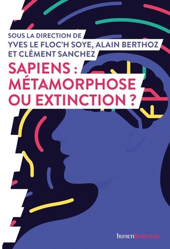 Sapiens. Métamorphose ou extinction ?