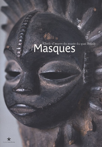 Yves Le Fur - Masques - Chefs-d'oeuvre du musée du quai Branly.