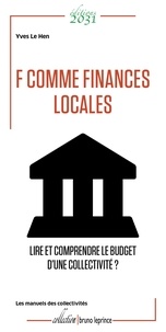 Yves Le Hen - F comme finances locales - Lire et comprendre le budget d'une collectivité.