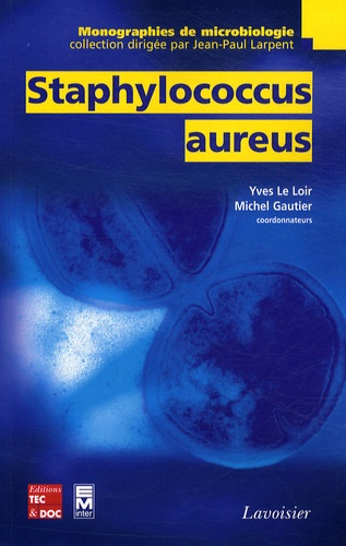 Yves Le Loir et Michel Gautier - Staphylococcus aureus.