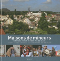 Yves Le Maner et Michel Marcq - Maisons de mineurs - Patrimoine majeur du Nord-Pas-de-Calais.