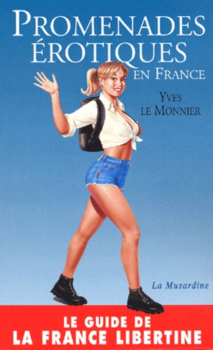 Yves Le Monnier - Promenades érotiques en France.