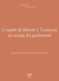 L'Esprit de liberté à Toulouse au temps du parlement