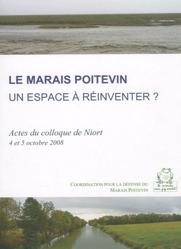 Yves Le Quellec et François-Marie Pellerin - Le Marais Poitevin, un espace à réinventer ? - Actes du colloque de Niort, 4 et 5 octobre 2008.