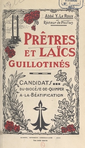 Prêtres et Laïcs guillotinés. Candidats du diocèse de Quimper à la béatification