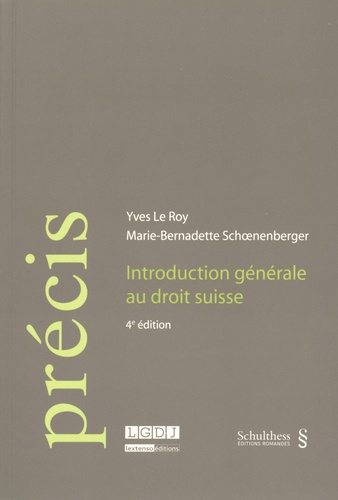 Yves Le Roy et Marie-Bernadette Schoenenberger - Introduction générale au droit suisse.