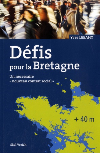 Yves Lebahy - Défis pour la Bretagne ? - Un nécessaire "nouveau contrat social" - Langues et cultures de Bretagne.