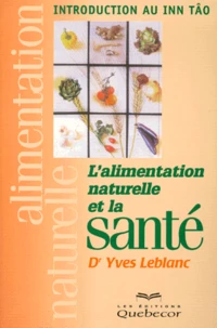 L'Alimentation Naturelle Et La Sante. Introduction Au Inn Tao