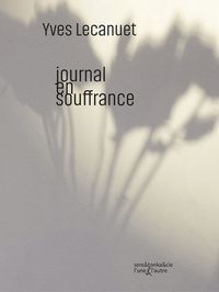 Yves Lecanuet - Journal en souffrance.