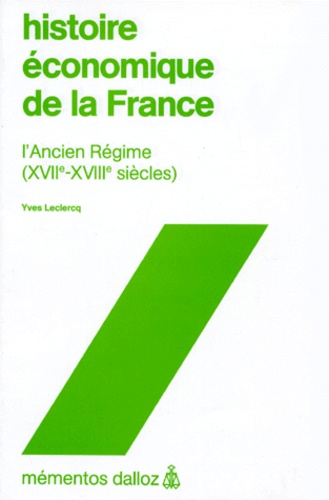 Yves Leclercq - Histoire Economique De La France. L'Ancien Regime, (Xviie-Xviiie Siecles).