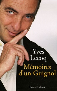 Yves Lecoq - Mémoires d'un Guignol.
