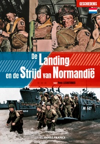 Yves Lecouturier - Le débarquement et la bataille de Normandie.