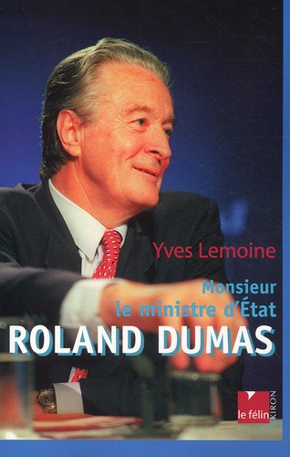 Yves Lemoine - Monsieur Le Ministre D'Etat Roland Dumas.