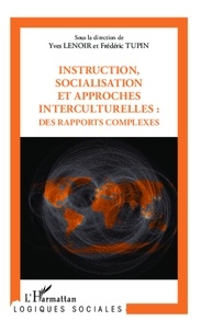 Yves Lenoir - Instruction, socialisation et approches interculturelles : des rapports complexes.