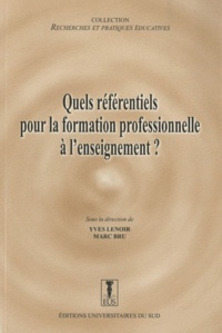 Yves Lenoir et Marc Bru - Quels référentiels pour la formation professionnelle à l'enseignement ?.