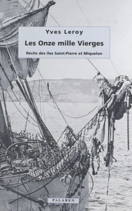 Les onze mille vierges : récits des îles Saint-Pierre et Miquelon