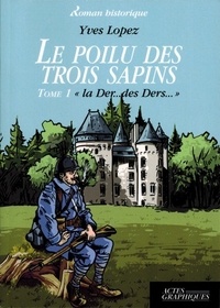 Yves Lopez - Le poilu des trois sapins Tome 1 : "La Der... des Ders".