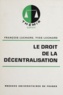 Yves Luchaire et François Luchaire - Le Droit de la décentralisation.