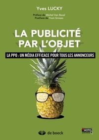 Yves Lucky - La publicité par l'objet - La PPO : un média efficace pour tous les annonceurs.