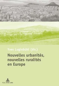 Nouvelles urbanités, nouvelles ruralités en Europe