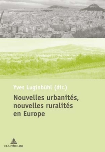 Yves Luginbühl - Nouvelles urbanités, nouvelles ruralités en Europe.
