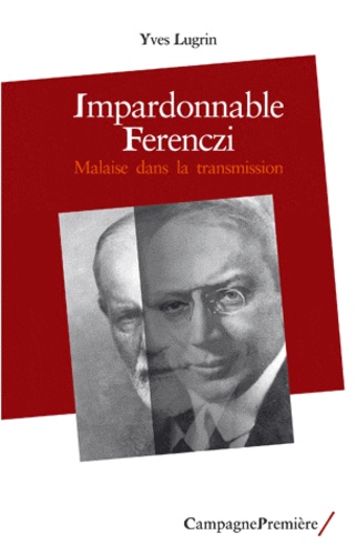 Yves Lugrin - Impardonnable Ferenczi - Malaise dans la transmission.