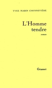 Yves Mabin-chenneviere - L'homme tendre.