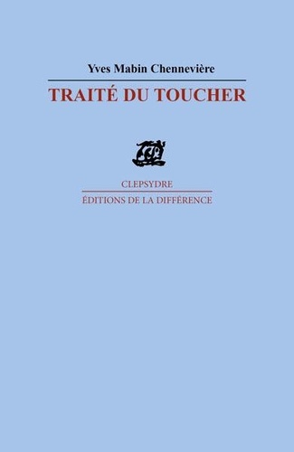 Yves Mabin Chennevière - Traité du toucher - Toccata pour un temps réel.