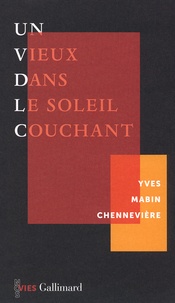 Yves Mabin Chennevière - Un vieux dans le soleil couchant.