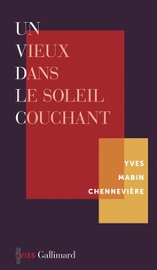 Yves Mabin Chennevière - Un vieux dans le soleil couchant.