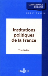 Yves Madiot - Institutions politiques de la France, 1995.