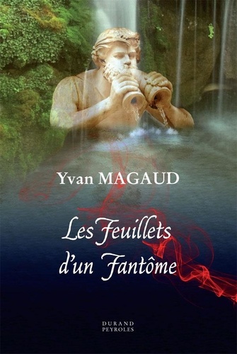 Yves Magaud - Les feuillets d'un fantôme.