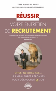Yves Maire du Poset et Olivier de Clermont-Tonnerre - Réussir votre entretien de recrutement.